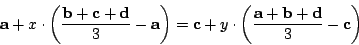 \begin{displaymath}
\mathbf{a}+x\cdot\left(\frac{\mathbf{b}+\mathbf{c}+\mathbf{d...
...ft(\frac{\mathbf{a}+\mathbf{b}+\mathbf{d}}{3}-\mathbf{c}\right)\end{displaymath}