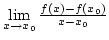 $\lim\limits_{x\rightarrow x_0}{f(x)-f(x_0)\over{x-x_0}}$