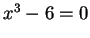 \( x^{3}-6=0\)