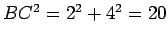 $BC^{2}=2^{2}+4^{2}=20$
