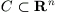 C \in R^n