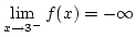 $\lim\limits_{x\rightarrow3^-}f(x)=-\infty$