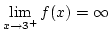 $\lim\limits_{x\rightarrow3^+}f(x)=\infty$