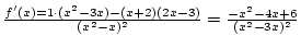 ${f'(x)=1\cdot(x^2-3x)-(x+2)(2x-3)\over{(x^2-x)^2}}={-x^2-4x+6\over{(x^2-3x)^2}}$
