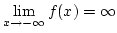 $\lim\limits_{x\rightarrow-\infty}f(x)=\infty$