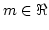 $m\in\Re $