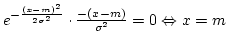 $e^{-{(x-m)^2\over{2\sigma^2}}}\cdot {-(x-m)\over{\sigma^2}}=0 \Leftrightarrow
x=m$