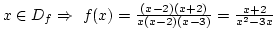$x\in D_f\Rightarrow~f(x)={(x-2)(x+2)\over{x(x-2)(x-3)}}={x+2\over{x^2-3x}}$