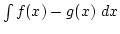 $\int f(x)-g(x) dx$