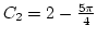 $C_2=2-{5\pi\over4}$