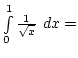 $\int\limits_0^1 {1\over\sqrt x} dx=$