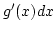 $g'(x)dx$