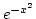 $e^{-x^2}$