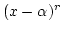 $(x-\alpha)^r$