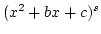 $(x^2+bx+c)^s$