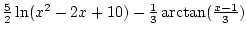 ${5\over2}\ln(x^2-2x+10)-{1\over3}\arctan ({x-1\over3}) $