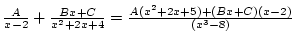 ${A\over x-2}+{Bx+C\over x^2+2x+4}={A(x^2+2x+5)+(Bx+C)(x-2)\over(x^3-8)}$