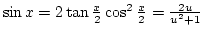 $\sin x=2\tan{x\over2}\cos^2{x\over2}={2u\over u^2+1}$