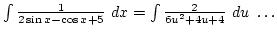 $\int{1\over2\sin x-\cos x+5} dx=\int{2\over6u^2+4u+4} du \dots$