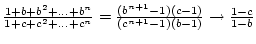 ${1+b+b^2+\dots+b^n\over{1+c+c^2+\dots+c^n}}={(b^{n+1}-1)(c-1)\over{(c^{n+1}-1})(b-1)}\rightarrow{1-c\over{1-b}}$