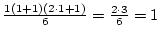 ${1(1+1)(2\cdot1+1)\over6}={2\cdot3\over6}=1$