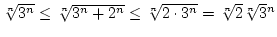 $\root n \of {3^n}\leq \root n \of {3^n+2^n}\leq\root n \of {2\cdot 3^n}=\root n \of 2\root n \of 3^n$