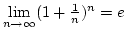 $\lim\limits_{n\rightarrow\infty}(1+{1\over n})^n=e$