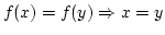 $f(x)=f(y) \Rightarrow x=y$