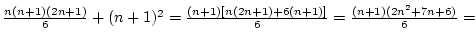 ${n(n+1)(2n+1)\over6}+(n+1)^2={(n+1)[n(2n+1)+6(n+1)]\over6}
={(n+1)(2n^2+7n+6)\over6}=$