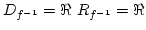 $D_{f^{-1}}=\Re R_{f^{-1}}=\Re$