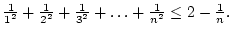 ${1\over1^2}+{1\over2^2}+{1\over3^2}+\dots+{1\over n^2}\leq2-{1\over n}.$