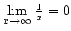 $\lim\limits_{x\rightarrow\infty}{1\over x}=0$
