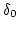 $\delta_0$