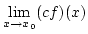 $\lim\limits_{x\rightarrow x_0}(cf)(x)$