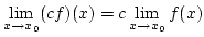 $\lim\limits_{x\rightarrow x_0}(cf)(x)=c\lim\limits_{x\rightarrow x_0}f(x)$