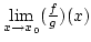 $\lim\limits_{x\rightarrow x_0}({f\over g})(x)$