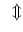 $ \Updownarrow
$