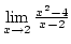 $\lim\limits_{x\rightarrow 2}{x^2-4\over{x-2}}$