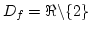 $D_f=\Re\backslash \{2\}$