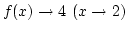 $f(x)\rightarrow4 (x\rightarrow2)$