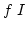 $f I$