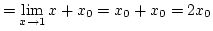 $=\lim\limits_{x\rightarrow1}{x+x_0}=x_0+x_0=2x_0$