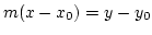 $m(x-x_0)=y-y_0$