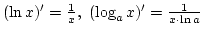 $(\ln x)'={1\over x}, (\log_a x)'={1\over{x\cdot\ln a}}$