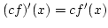 $(cf)'(x)=cf'(x)$
