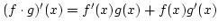 $(f\cdot g)'(x)=f'(x)g(x)+f(x)g'(x)$