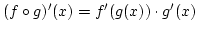 $(f\circ g)'(x)=f'(g(x))\cdot g'(x)$