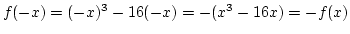 $f(-x)=(-x)^3-16(-x)=-(x^3-16x)=-f(x)$