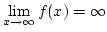 $ \lim\limits_{x\rightarrow\infty}f(x)=\infty$