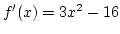 $f'(x)=3x^2-16$
